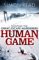 Book cover of: Human Game: Hunting the Great Escape Murderers. By: Simon Read