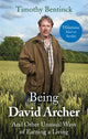 Book cover of: Being David Archer. By: Timothy Bentinck