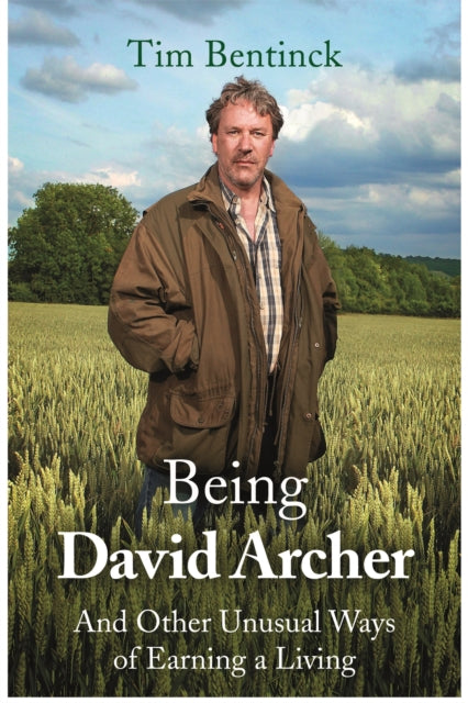 Book cover of: Being David Archer. By: Timothy Bentinck