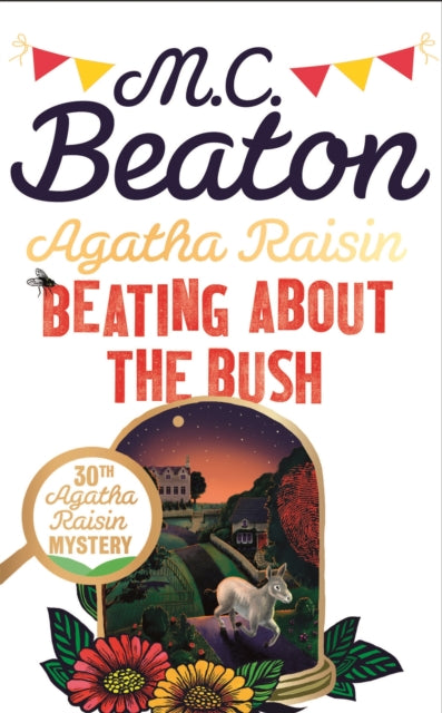 Book cover of: Agatha Raisin: Beating About the Bush. By: M.C.  Beaton