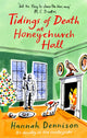 Book cover of: Tidings of Death at Honeychurch Hall. By: Hannah Dennison