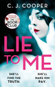 Book cover of: Lie to Me. By: C J Cooper