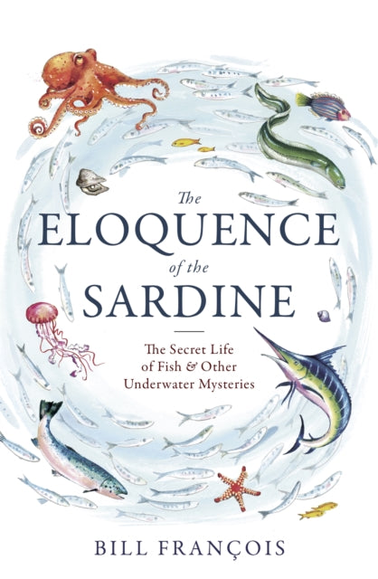 Book cover of: Eloquence of the Sardine. By: Bill Francois