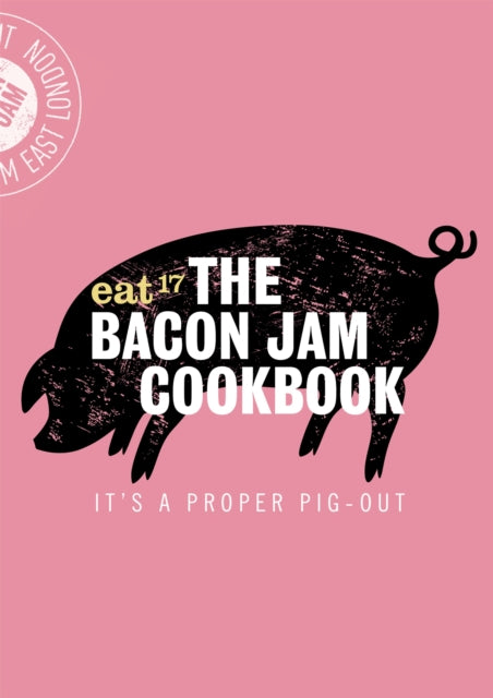Book cover of: Bacon Jam Cookbook. By: Eat 17