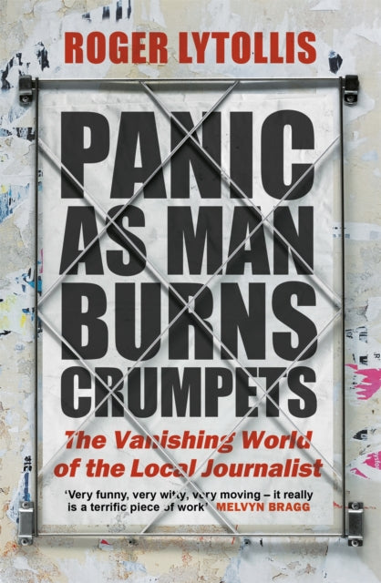 Book cover of: Panic as Man Burns Crumpets. By: Roger Lytollis