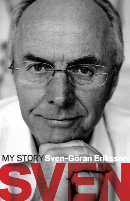 Book cover of: Sven: My Story. By: Sven-Göran Eriksson