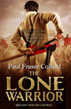 Book cover of: Lone Warrior (Jack Lark, Book 4). By: Paul Fraser Collard