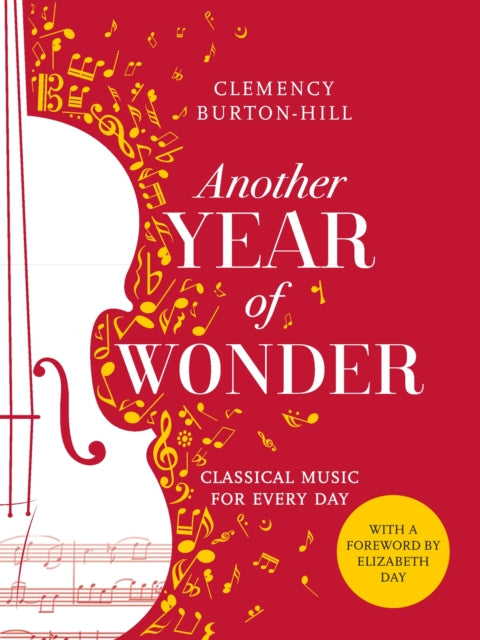 Another Year of Wonder, Classical Music for Every Day 9781472259387 Clemency Burton-Hill