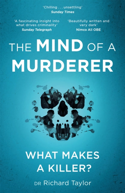 Mind of a Murderer, A glimpse into the darkest corners of the human psyche, from a leading forensic psychiatrist 9781472268204 Richard Taylor