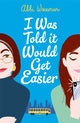 Book cover of: I Was Told It Would Get Easier. By: Abbi Waxman