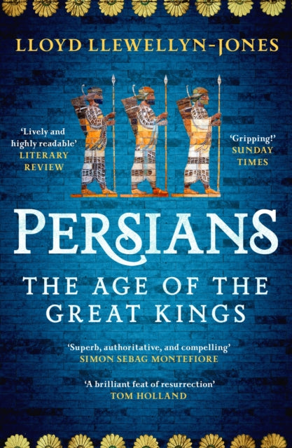 Persians, The Age of The Great Kings 9781472277329 Lloyd Llewellyn-Jones