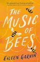 Book cover of: Music of Bees. By: Eileen Garvin