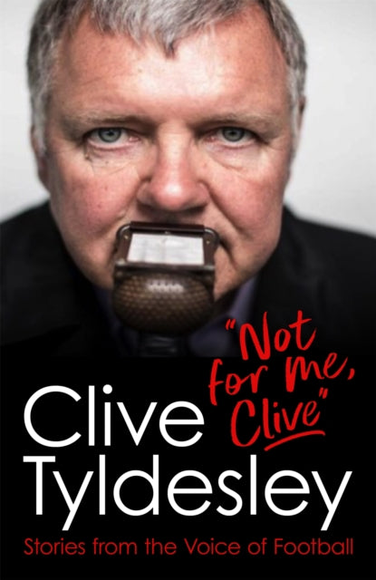 Book cover of: Not For Me, Clive. By: Clive Tyldesley