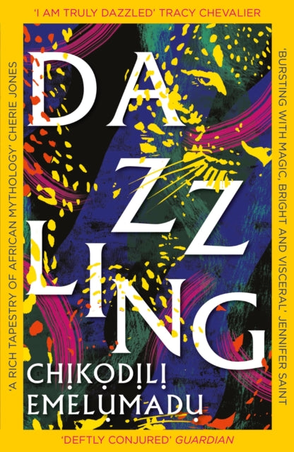 Dazzling, A bewitching tale of magic steeped in Nigerian mythology 9781472289681 Chikodili Emelumadu