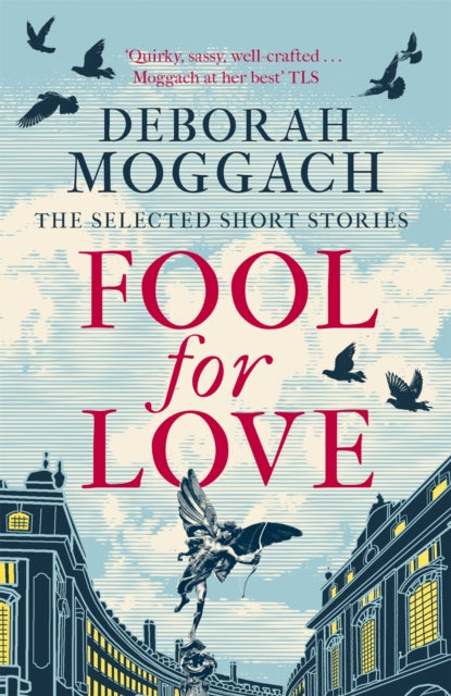Book cover of: Fool for Love. By: Deborah Moggach