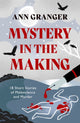Book cover of: Mystery in the Making. By: Ann Granger