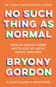Book cover of: No Such Thing as Normal. By: Bryony Gordon