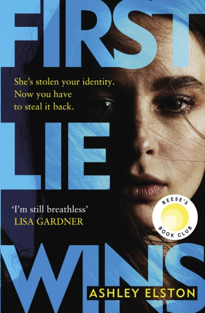 First Lie Wins, The No. 1 New York Times bestseller and Sunday Times Thriller of the Month 9781472295323 Ashley Elston