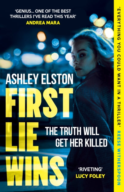 First Lie Wins, The heart-pounding No. 1 bestselling thriller and Reese Witherspoon Book Club pick 9781472295347 Ashley Elston