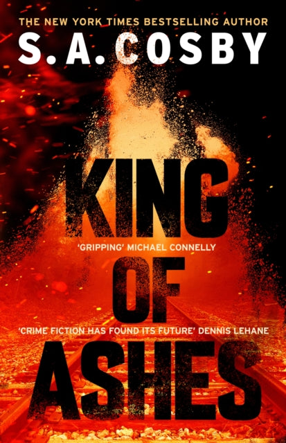 Book cover of: King of Ashes. By: S. A. Cosby