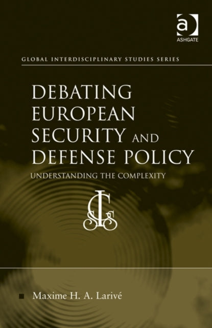 Book cover of: Debating European Security and Defense Policy. By: Maxime H. A. Larivé
