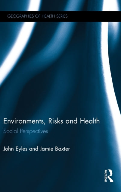 Book cover of: Environments, Risks and Health. By: John Eyles