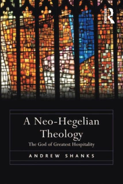 Book cover of: Neo-Hegelian Theology. By: Andrew Shanks