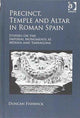 Book cover of: Precinct, Temple and Altar in Roman Spain. By: Duncan Fishwick