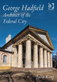 Book cover of: George Hadfield: Architect of the Federal City. By: Julia King