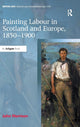 Book cover of: Painting Labour in Scotland and Europe, 1850-1900. By: Morrison, John