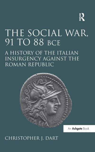 Book cover of: Social War, 91 to 88 BCE. By: Christopher J. Dart