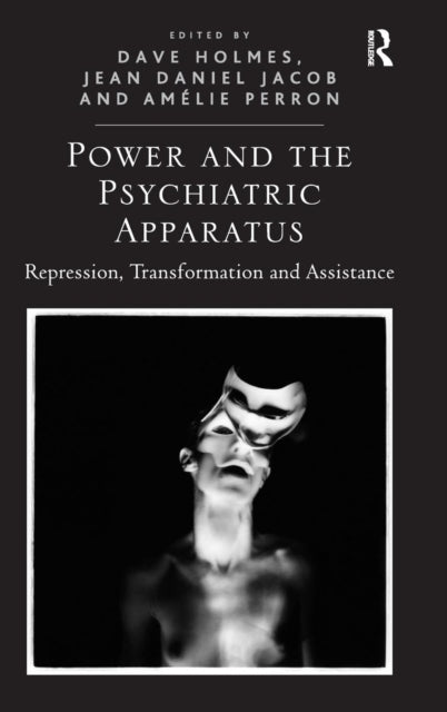 Book cover of: Power and the Psychiatric Apparatus. By: Dave Holmes