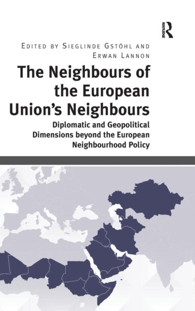 Book cover of: Neighbours of the European Union's Neighbours. By: Sieglinde Gstohl