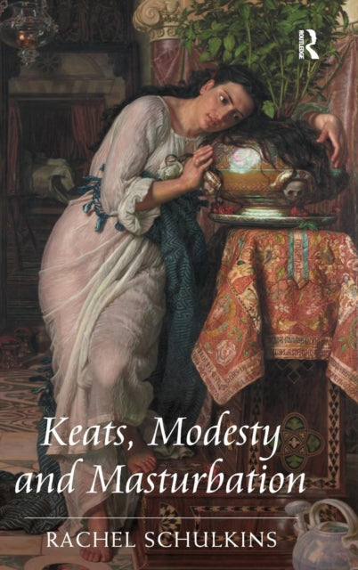 Book cover of: Keats, Modesty and Masturbation. By: Rachel Schulkins