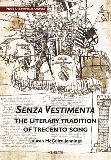 Book cover of: Senza Vestimenta: The Literary Tradition of Trecento Song. By: Lauren Mcguire Jennings