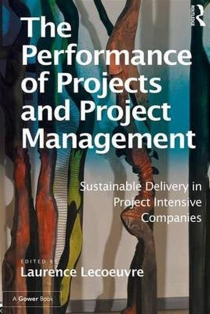 Book cover of: Performance of Projects and Project Management. By: Laurence Lecoeuvre