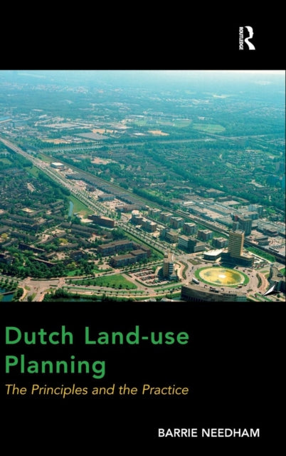 Book cover of: Dutch Land-use Planning. By: Barrie Needham