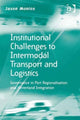 Book cover of: Institutional Challenges to Intermodal Transport and Logistics. By: Jason Monios