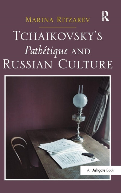 Book cover of: Tchaikovsky's Pathetique and Russian Culture. By: Marina Ritzarev