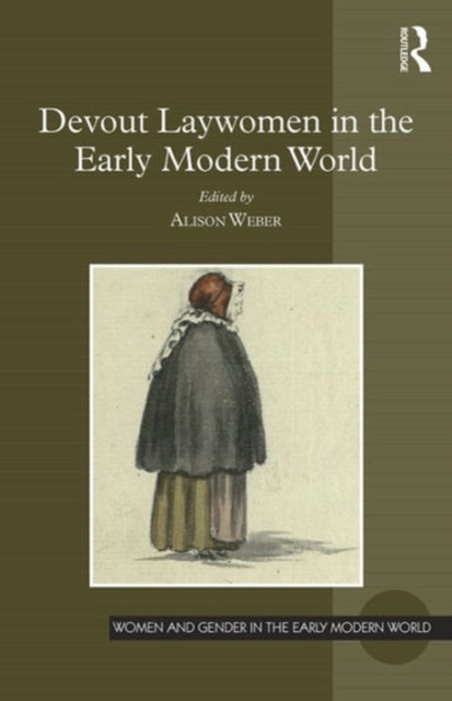 Book cover of: Devout Laywomen in the Early Modern World. By: Alison Weber