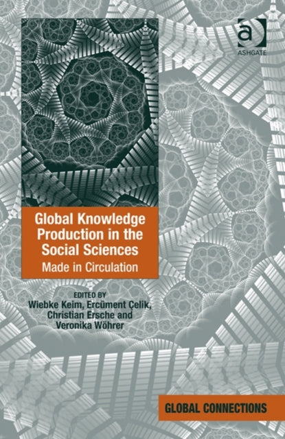 Book cover of: Global Knowledge Production in the Social Sciences. By: Wiebke Keim