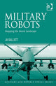Book cover of: Military Robots. By: Jai Galliott