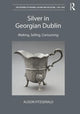 Book cover of: Silver in Georgian Dublin. By: Alison FitzGerald