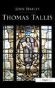 Book cover of: Thomas Tallis. By: John Harley