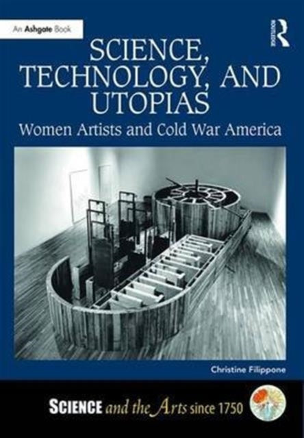 Book cover of: Science, Technology, and Utopias. By: Christine Filippone