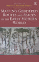 Book cover of: Mapping Gendered Routes and Spaces in the Early Modern World. By: Merry E. Wiesner-Hanks