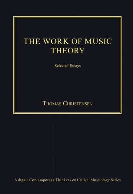 Book cover of: Work of Music Theory. By: Thomas Christensen