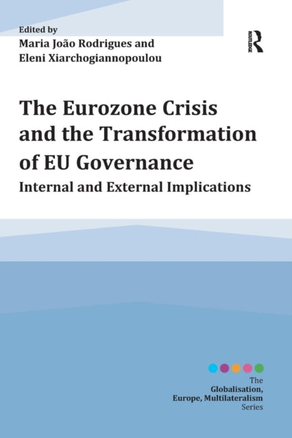 Book cover of: Eurozone Crisis and the Transformation of EU Governance. By: Maria João Rodrigues