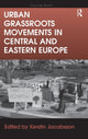 Book cover of: Urban Grassroots Movements in Central and Eastern Europe. By: Kerstin Jacobsson