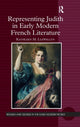 Book cover of: Representing Judith in Early Modern French Literature. By: Kathleen M. Llewellyn